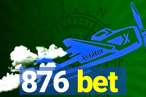 876 bet